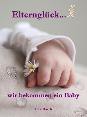 cover image of Elternglück...wir bekommen ein Baby